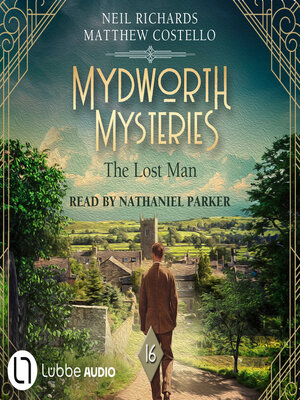 cover image of The Lost Man--Mydworth Mysteries--A Cosy Historical Mystery Series, Episode 16 (Unabridged)